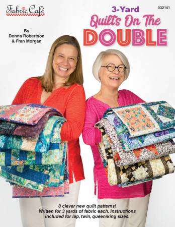 3 Yard Quilts on the Double by Donna Roberson and Fran Morgan from Fabric Cafe